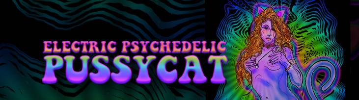 Electric psychedelic pussycat