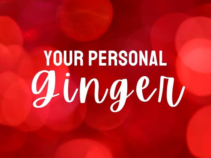 your personal ginger