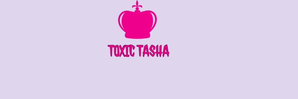 TOXIC_TASHA